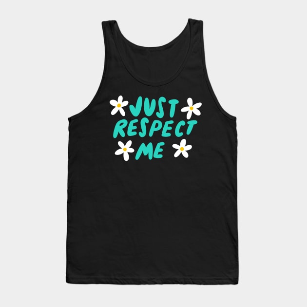 Just Respect Me Tank Top by TurboErin